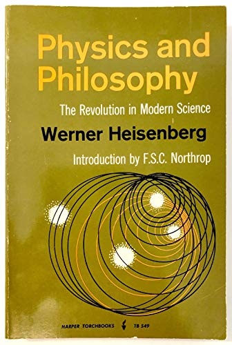 Physics and Philosophy: The Revolution in Moder... 0061305499 Book Cover