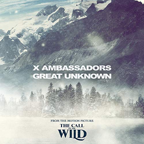 Great Unknown (From The Motion Picture â€œThe Call Of The Wildâ€)
