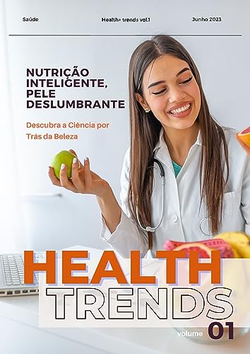 Health Trends: Nutrição Inteligente, Pele Deslumbrante