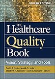 The Healthcare Quality Book: Vision, Strategy, and Tools, Fourth Edition (AUPHA/HAP Book)