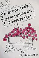A Stock Tank of Petunias on Poverty Flat 0914565486 Book Cover