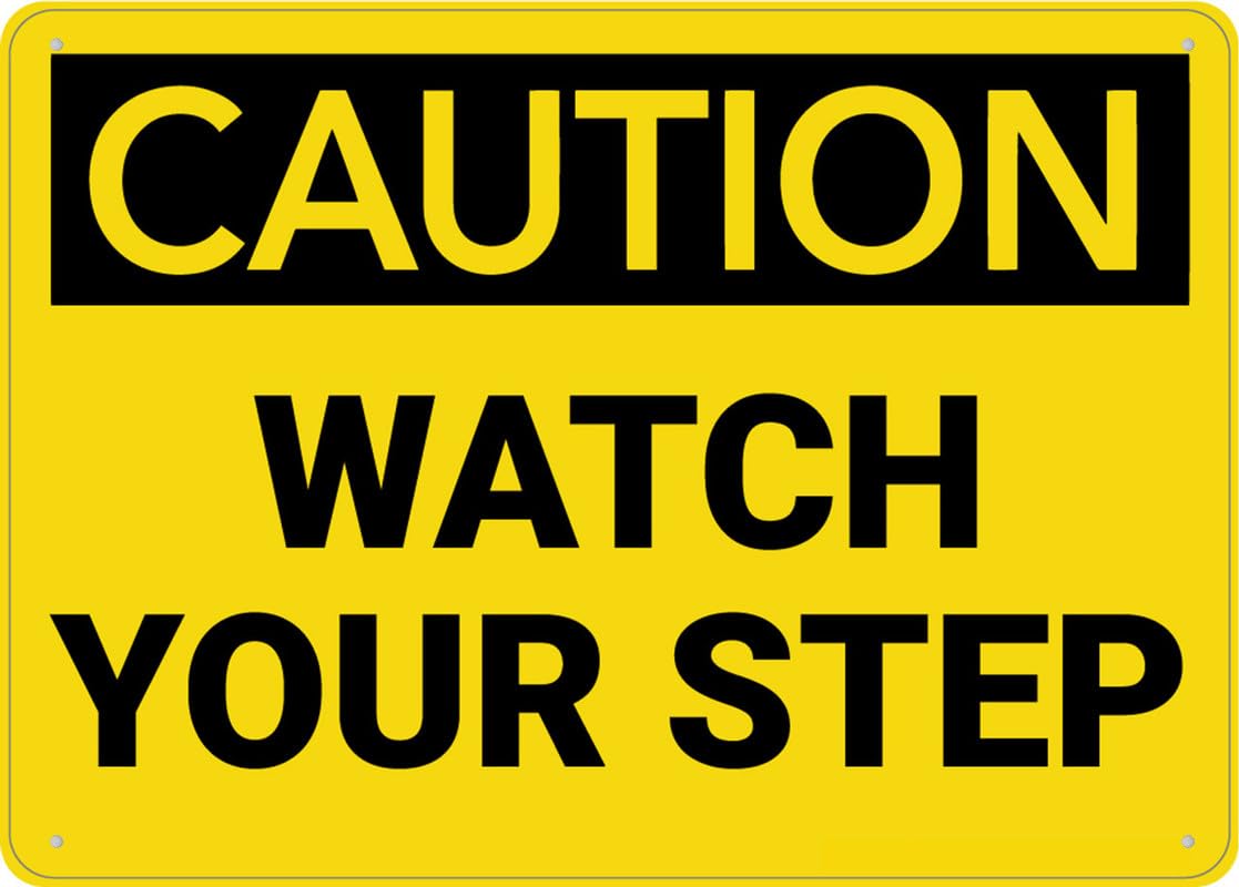 Caution Watch Your Step Aluminum Metal Sign 12"x8" Pre-Drilled Holes For Easy Mounting Indoor/Outdoor Use - Fence/Door/Gate