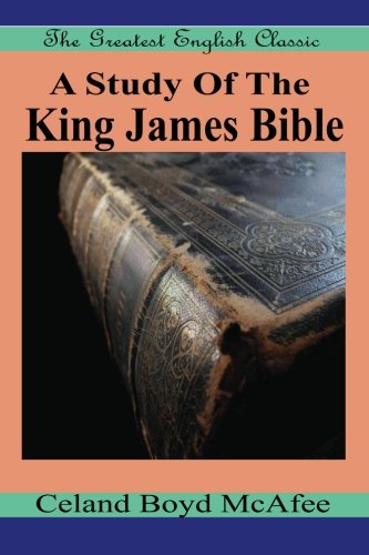 A Study Of The King James Bible 147815926X Book Cover