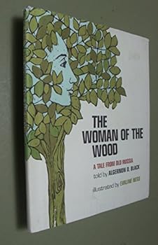 Hardcover The Woman of the Wood: A Tale from Old Russia Book