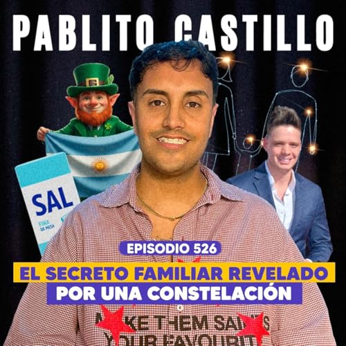 『Ep. 526 - Secretos y Sanación a Través de las Constelaciones (feat. Pablito Castillo)』のカバーアート