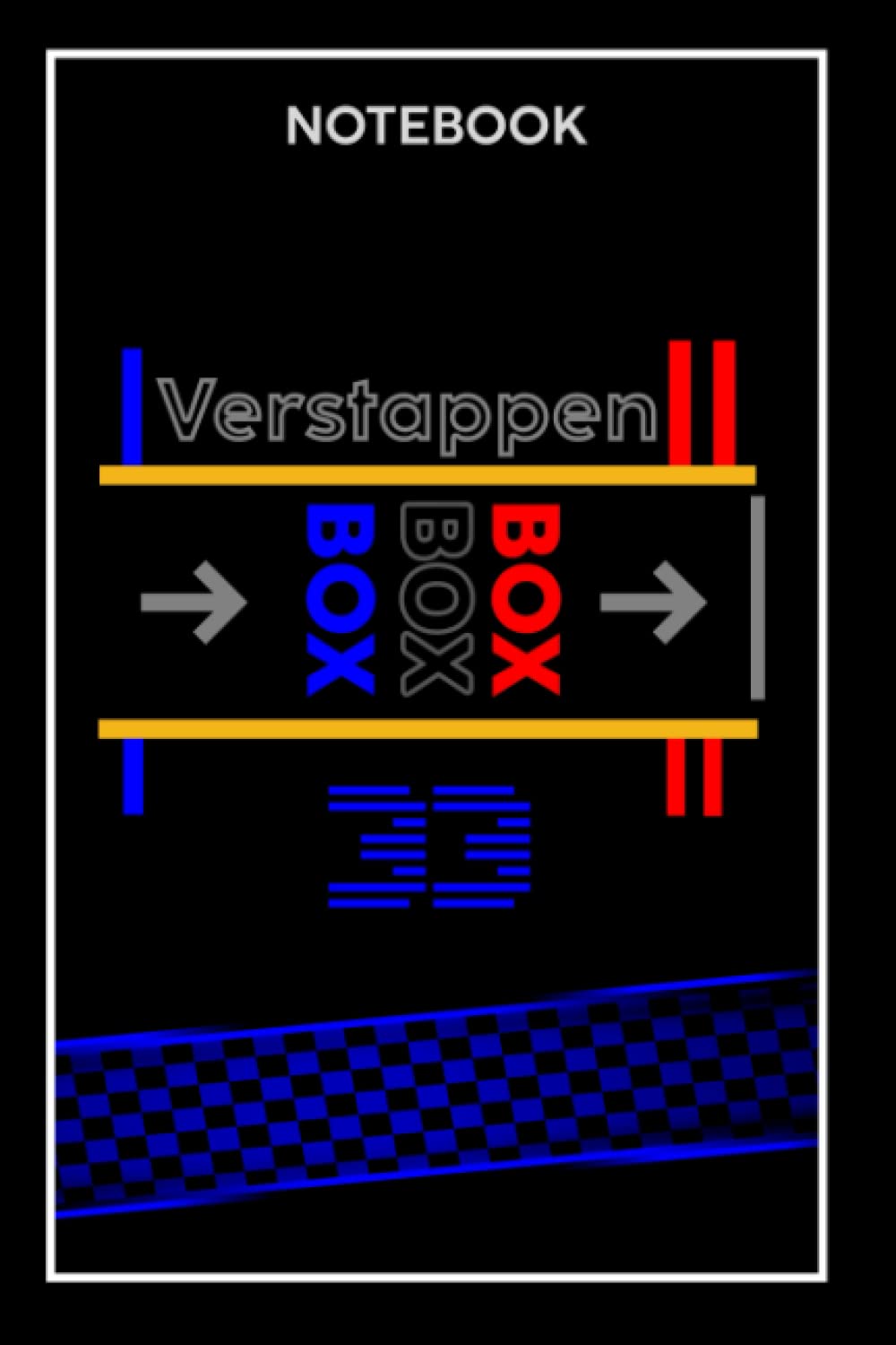 Max Verstappen Notebook: box box box /F1 Journal 120 blank lined pages (f1 Notebooks)