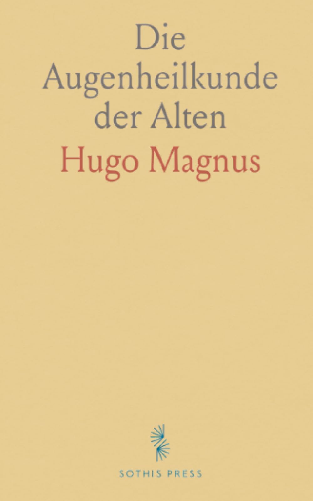 Die Augenheilkunde der Alten