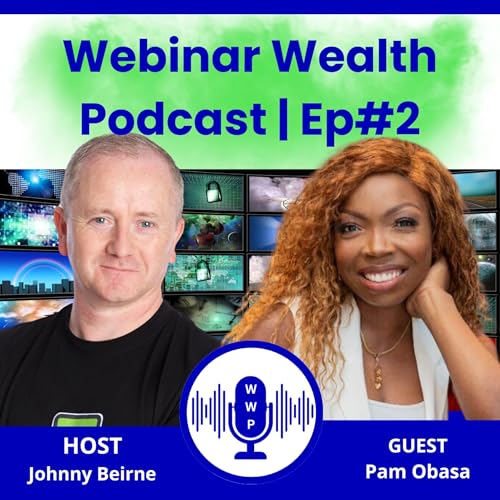 『Ep. 2. Webinar Wealth Podcast with Pam Obasa』のカバーアート