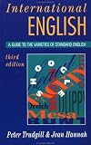 International English, 3Ed: A Guide to the Varieties of Standard English (The English Language Series)