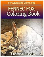 FENNEC FOX Coloring Book For Adults and Grown ups: FENNEC FOX sketch coloring book , Creativity and Mindfulness 80 Pictures 1723892610 Book Cover
