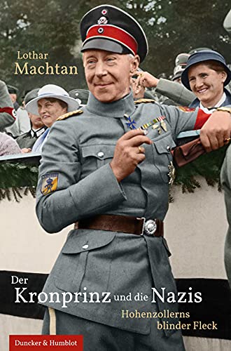 Der Kronprinz und die Nazis: Hohenzollerns blinder Fleck (German Edition)