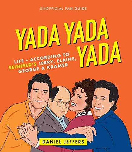 Yada Yada Yada: Life-according to Seinfeld's Jerry, Elaine, George & Kramer - //coolthings.us