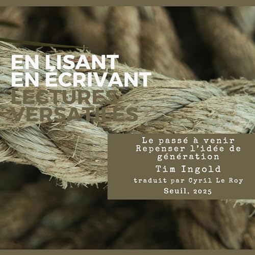 Le passé à venir : Repenser l’idée de génération, de Tim Ingold cover art