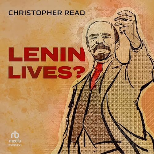 Lenin Lives? by Christopher Read episode artwork