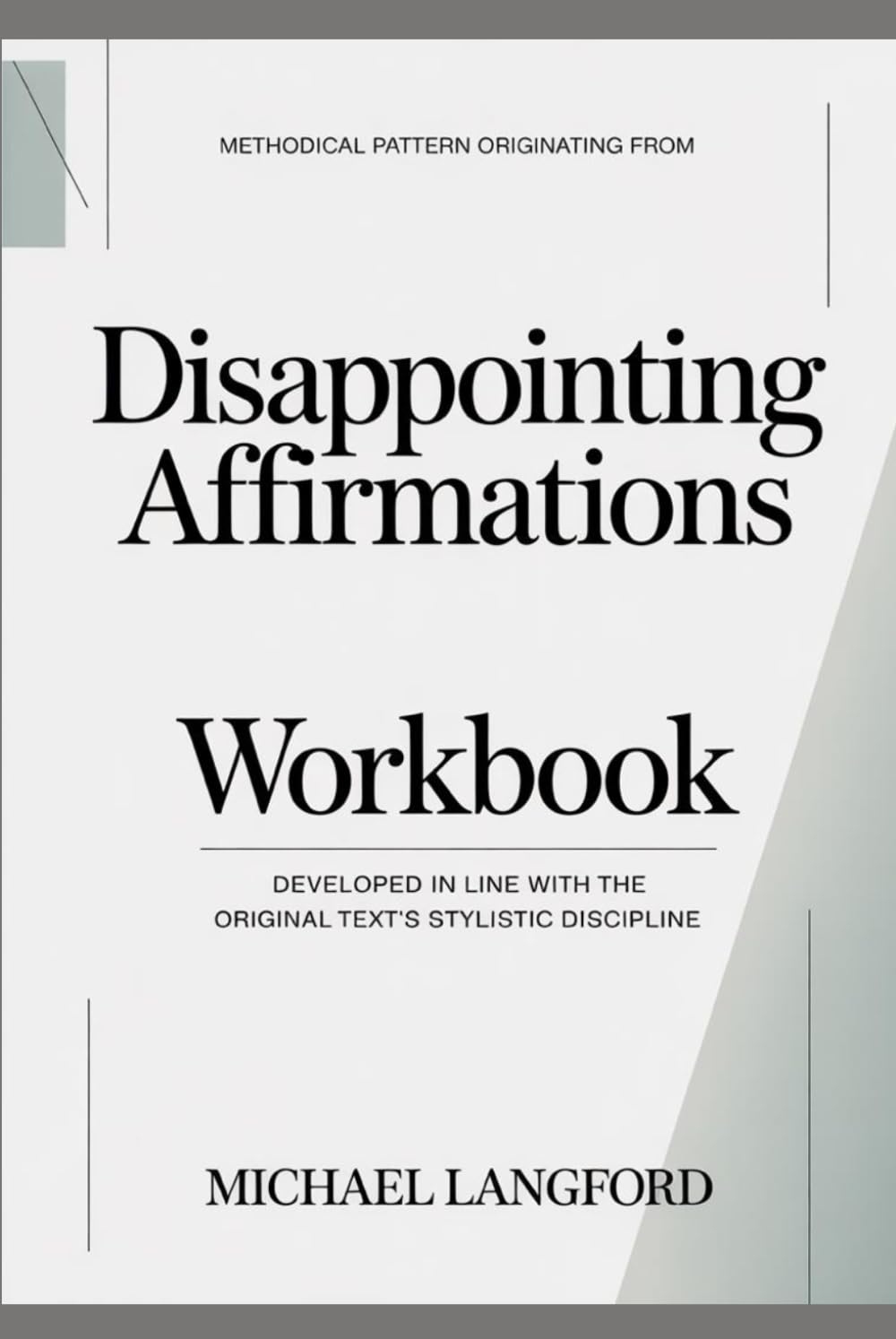 Methodical pattern originating from Disappointing Affirmations: Developed in line with the original text’s stylistic discipline