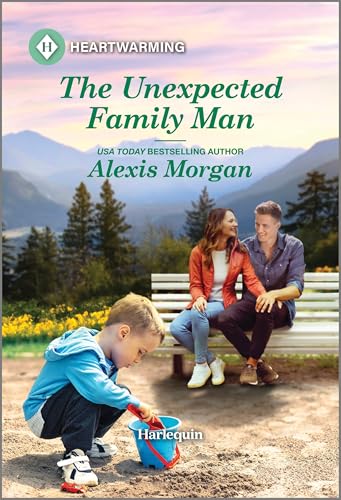 The Unexpected Family Man: A Clean and Uplifting Romance (Heroes of Dunbar Mountain Book 4)