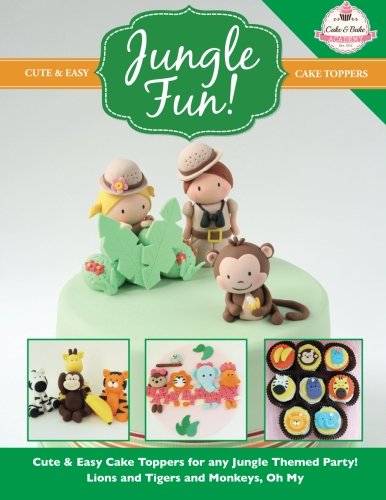 JUNGLE FUN! Cute & Easy Jungle Animal Cake Toppers! (Cute & Easy Cake Toppers Collection)