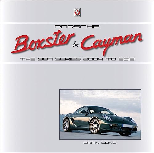 Porsche Boxster & Cayman: The 987 Series 2004 to 2013 Hardcover – November 14, 2017