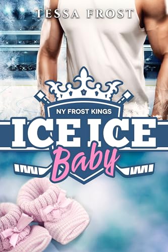  Ice Ice Baby: Quando l’amore scioglie il ghiaccio (Bollente sul ghiaccio: NY Frost Kings Vol. 2)