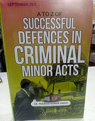 A TO Z SUCCESSFUL DEFENCE IN CRIMINAL MINOR ACTS