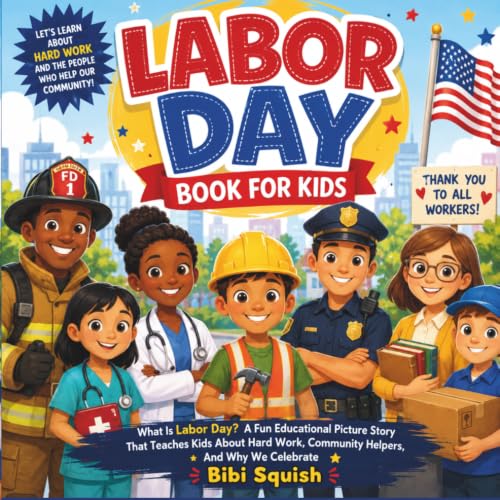 Labor Day Book For Kids: What Is Labor Day? A Fun Educational Pic...