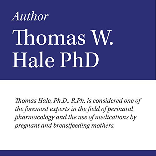Hale\'s Medications & Mothers\' Milk 2021: A Manual of Lactational Pharmacology – An Essential Reference Manual on the Transmission of Medicine into Breast Milk - Thumbnail 3