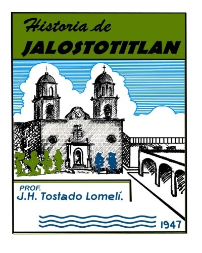Historia de Jalostotitlán (Spanish Edition)
