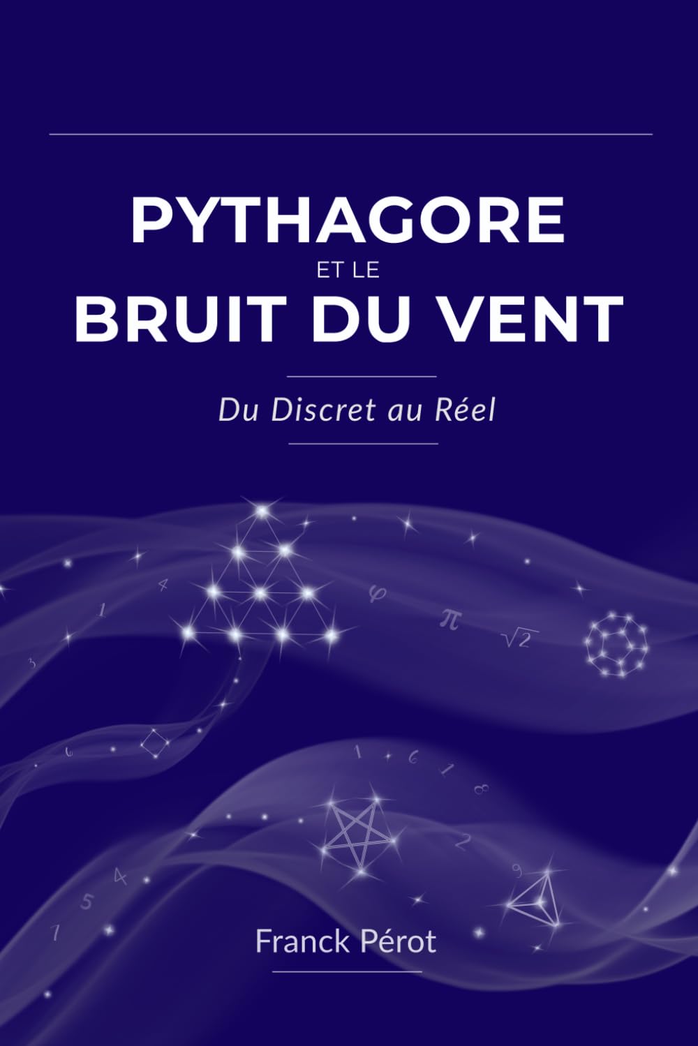 PYTHAGORE ET LE BRUIT DU VENT: Du Discret au Réel