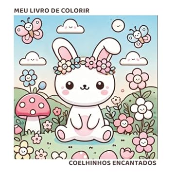 Capa do livro Meu livro de Colorir Coelhinhos Encantados (Portuguese Edition)