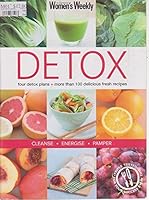 The Australian Women's Weekly Detox: Cleanse, Energize, Pamper 1863964703 Book Cover