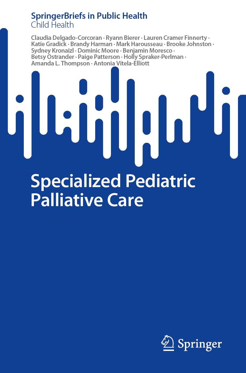 Specialized Pediatric Palliative Care (SpringerBriefs in Child Health)
