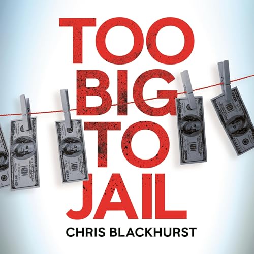 Too Big to Jail by Chris Blackhurst episode artwork