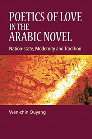 Poetics of Love in the Arabic Novel: Nation-State, Modernity and Tradition book cover