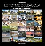  Le forme dell\'acqua. Fotoclub Ferrara BFI-APS. Ediz. illustrata