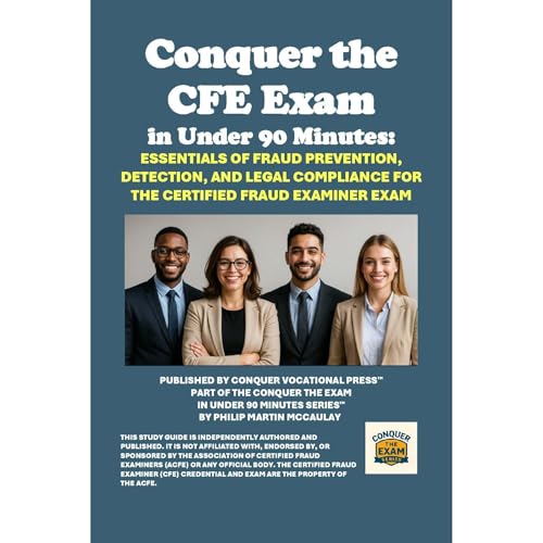Conquer the CFE Exam in Under 90 Minutes: Essentials of Fraud Prevention, Detection, and Legal Compliance for the Certified Fraud Examiner Exam Audiolibro Por Philip Martin McCaulay arte de portada