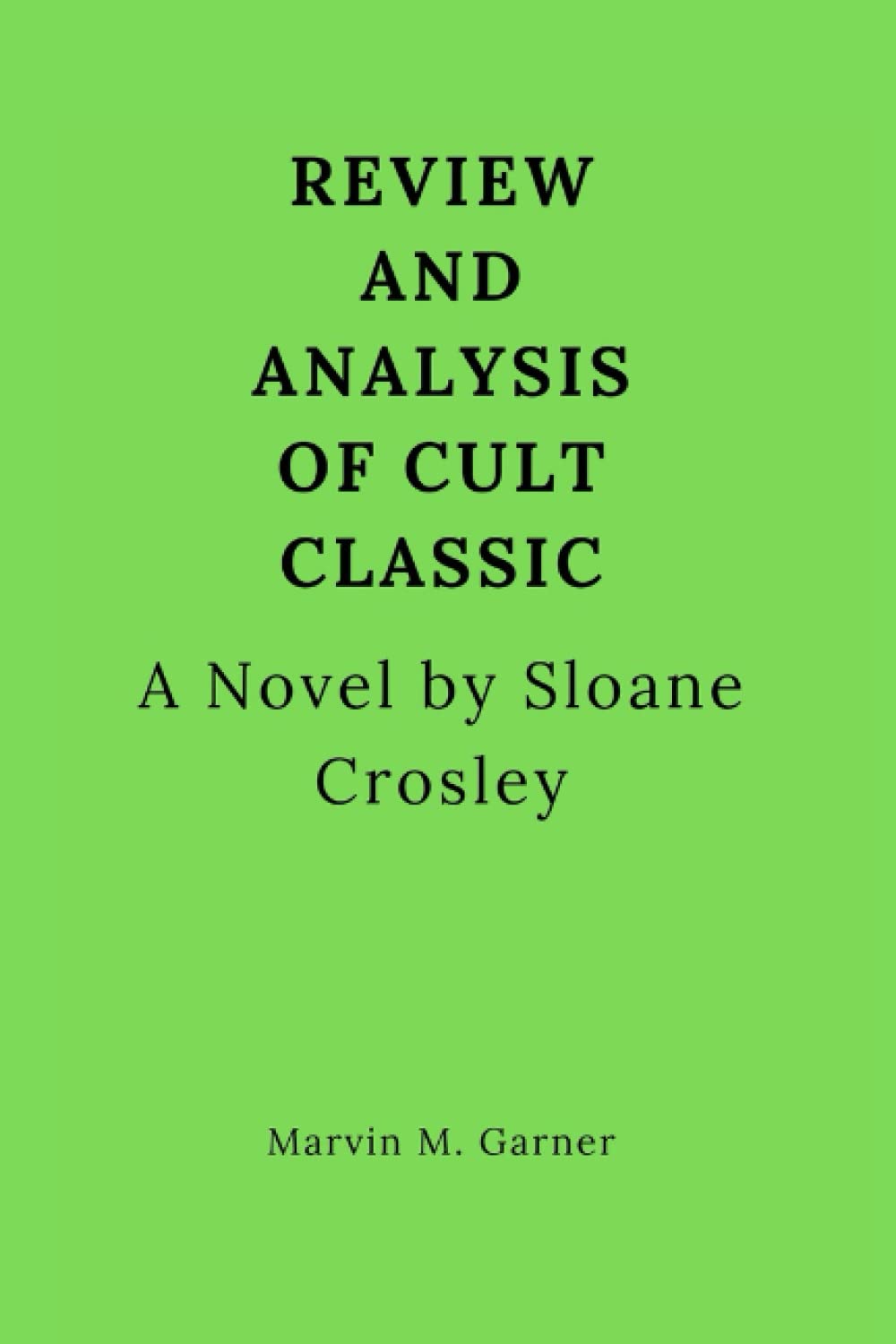Review and Analysis of Cult Classic: A Novel by Sloane Crosley