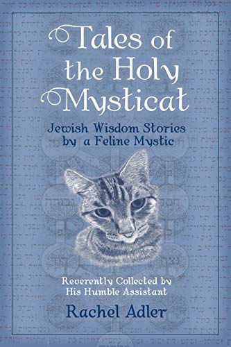 Télécharger Tales of the Holy Mysticat: Jewish Wisdom Stories by a Feline Mystic livre En ligne