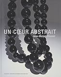 Un coeur abstrait (Arts plastiques) (French Edition)