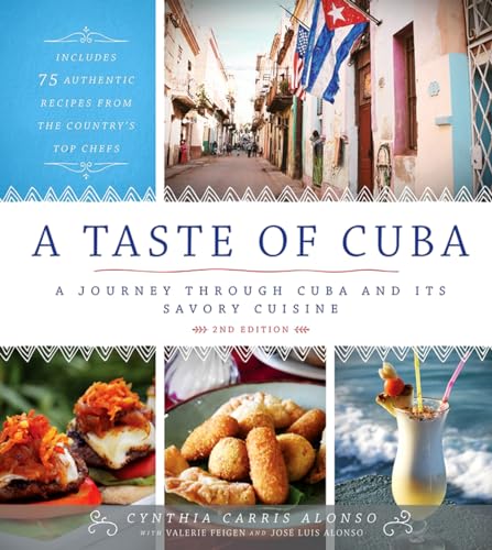 A Taste of Cuba: Journey Through Cuba and Into the Kitchens and Paladares of the Country's Top Chefs