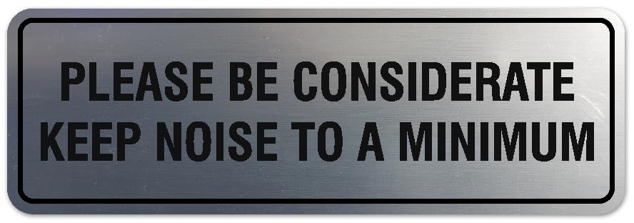 Signs ByLITA Standard Please Be Considerate Keep Noise to a Minimum Sign - Easy Installation | Durable Wall or Door Sign (Brushed Silver) - Large