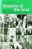 Seasons of the Soul: Religious, Historical, and Philosophical Perspectives on the Jewish Year and Its Milestones : Collected from the Pages of the Jewish Observer (Artscroll Judaiscope Series) 0899068529 Book Cover