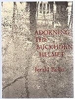 Adorning the buckhorn helmet 087886069X Book Cover