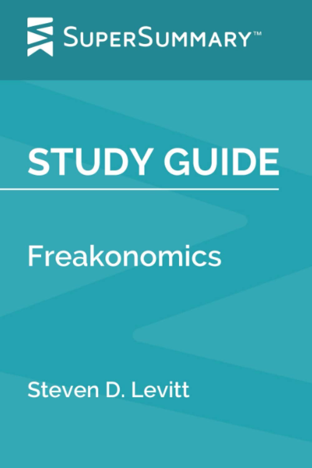 Study Guide: Freakonomics by Steven D. Levitt (SuperSummary)