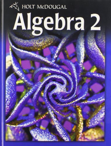 Holt McDougal Algebra 2: Student Edition 2011      Hardcover – July 16, 2010
