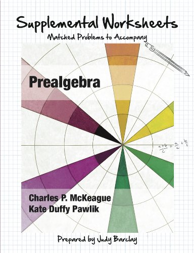 Supplemental Worksheets: Matched Problems to Accompany Prealgebra by McKeague & Pawlik