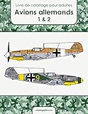 Livre de coloriage pour adultes Avions allemands 1 & 2 (French Edition)