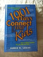 1001 Ways To Connect with Your Kids 0739409220 Book Cover