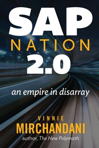 SAP Nation 2.0: an empire in disarray: Volume 2