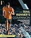 The Trail Runner's Companion: A Step-by-Step Guide to Trail Running and Racing, from 5Ks to Ultras