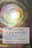 Bullying ¿Qué hacer?: III libro de la serie "Infórmate para saber qué hacer con el bullying"